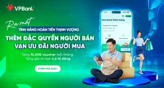 “Hoàn Tiền Thịnh Vượng” giúp hộ kinh doanh khai thác hiệu quả nhóm khách hàng trên VPBank NEO