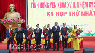 Hưng Yên kiện toàn lãnh đạo chủ chốt HĐND, UBND tỉnh nhiệm kỳ 2026 – 2031