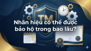 Nhãn hiệu có thể được bảo hộ trong bao lâu?