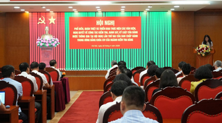 Phổ biến, quán triệt và triển khai thực hiện các văn kiện, nghị quyết về công tác kiểm tra, giám sát, kỷ luật của Đảng