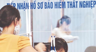 Cần làm gì để bảo hiểm thất nghiệp thực sự là 'phao cứu sinh' cho người lao động?