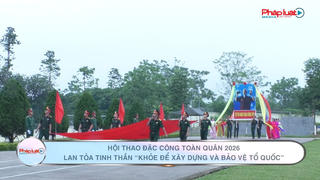 Hội thao Đặc công toàn quân 2026: Lan tỏa tinh thần “Khỏe để xây dựng và bảo vệ Tổ quốc”
