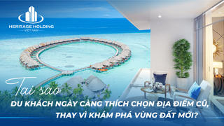 Tại sao du khách ngày càng thích chọn địa điểm cũ, thay vì khám phá vùng đất mới?