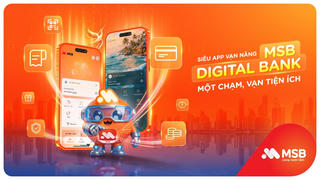 MSB Digital Bank: Quản trị tài chính cá nhân bằng tư duy số thế hệ mới