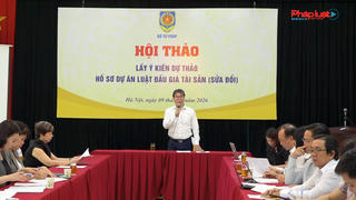 Sửa đổi Luật Đấu giá tài sản: Hướng tới xây dựng môi trường đấu giá minh bạch, lành mạnh 
