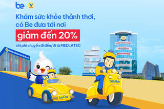 Khám chữa bệnh thuận tiện - an tâm di chuyển cùng ưu đãi độc quyền từ MEDLATEC và Be Group