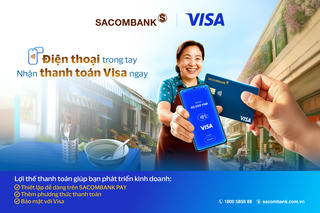 SACOMBANK triển khai tính năng 'Chấp nhận thanh toán thẻ Visa' - Nhận thanh toán ngay trên ứng dụng SACOMBANK PAY