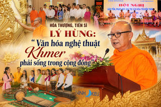 Hòa thượng, Tiến sĩ Lý Hùng: “Văn hóa nghệ thuật Khmer phải sống trong cộng đồng”