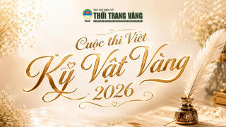 Phát động cuộc thi viết toàn quốc “Kỷ vật vàng” năm 2026: “Mỗi kỷ vật – Một câu chuyện sống mãi với thời gian"
