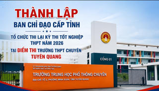 328 thí sinh Trường THPT Chuyên Tuyên Quang thi lại: Giữ nguyên số báo danh, công bố điểm ngày 19/8