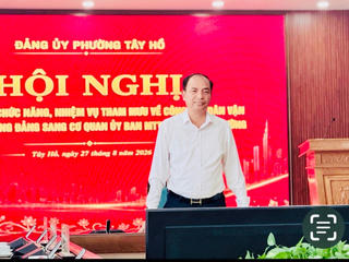 Phường Tây Hồ: Chuyển giao chức năng, nhiệm vụ tham mưu về công tác dân vận từ Ban xây dựng đảng sang Cơ quan Ủy ban MTTQ Việt Nam phường