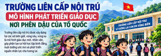 Phát triển giáo dục nơi phiên dậu của Tổ quốc 