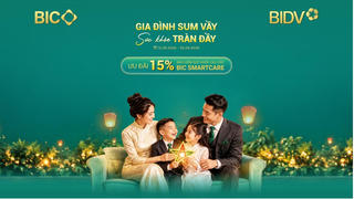 Mừng Tết đoàn viên: BIC ưu đãi 15% phí bảo hiểm sức khoẻ cao cấp BIC SmartCare