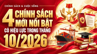 4 chính sách mới có hiệu lực trong tháng 10/2026