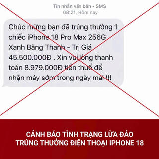 Công an cảnh báo tình trạng lừa đảo trúng thưởng điện thoại iPhone 18