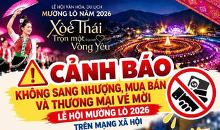 Cảnh giác với tình trạng rao bán vé mời Lễ hội Mường Lò 2026