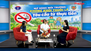 Mở rộng mội trường không khói thuốc lá - Yêu cầu từ thực tiễn