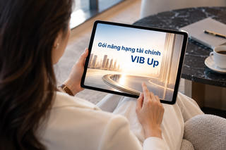 Cách VIB Up nâng hạng một hành trình tài chính nhiều nhu cầu cho khách hàng