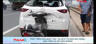 TNGT trên cầu Nhật Tân: Tài xế ôtô nghi say rượu, ngủ trên xe đỗ giữa đường