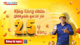 HD SAISON dành tặng 5.000 phần quà với tổng giá trị 2,5 tỷ đồng hỗ trợ Công nhân cả nước đón Tết sum vầy