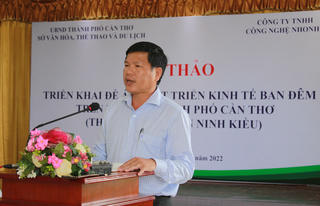 Cần Thơ tổ chức hội thảo Đề án phát triển kinh tế ban đêm tại quận Ninh Kiều