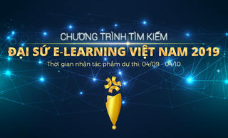“Tìm Kiếm Đại Sứ E-Learning Việt Nam” – Cơ hội khẳng định bản thân và lan tỏa tri thức