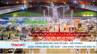 Tiếp vụ Dự án chợ rau quả phường Sở Dầu, Hải Phòng: Quận Hồng Bàng đề xuất “cân nhắc” theo phương án của chủ đầu tư