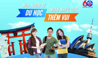 Mua ngoại tệ du học, nhận nhiều quà thêm vui