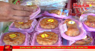 Quảng Ngãi: Kiểm tra, ngăn chặn thực phẩm nguy hại dịp Tết Trung thu