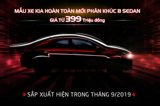 Kia Việt Nam chính thức nhận đặt hàng mẫu xe hoàn toàn mới phân khúc B-Sedan giá chỉ từ 399 triệu đồng