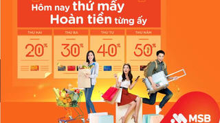 Cùng MSB tận hưởng ‘mưa’ ưu đãi ‘Ngày không tiền mặt’