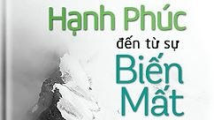 Hạnh phúc đến từ sự biến mất