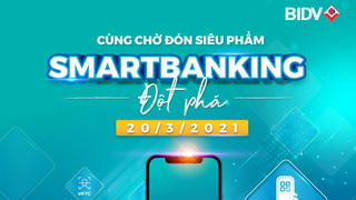 Dịch vụ Ngân hàng số thế hệ mới của BIDV sắp lộ diện