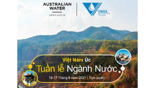 Tuần lễ Nước Việt Nam – Úc 2021: An toàn cấp nước, hướng tới sự phát triển bền vững