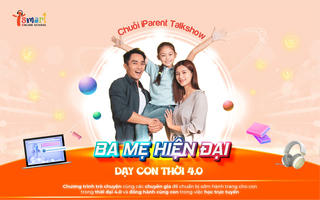 Ba mẹ hiện đại - Dạy con thời 4.0