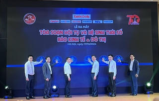 Ra mắt Tòa soạn Hội tụ và Hệ sinh thái số Báo Kinh tế & Đô thị