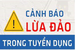 Cảnh báo chiêu lừa đảo tuyển dụng nhân sự mạo danh Ngân hàng