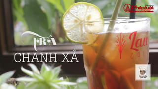 Trải nghiệm cùng Mai: Cách làm Trà Chanh Sả cực đơn giản tại nhà