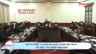 Bộ Tư pháp: 12 cán bộ được chọn xác minh tài sản, thu nhập năm 2022