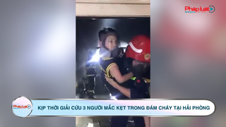 Kịp thời giải cứu 3 người mắc kẹt trong đám cháy tại Hải Phòng