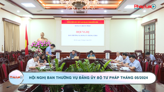 Hội nghị Ban Thường vụ Đảng ủy Bộ Tư pháp tháng 5/2024