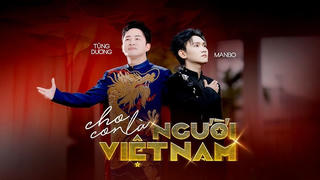 Ra mắt MV "Cho con là người Việt Nam" nhân dịp 50 năm Ngày Giải phóng miền Nam, thống nhất đất nước