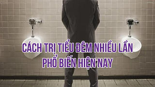 Tổng hợp cách trị tiểu đêm nhiều lần phổ biến hiện nay