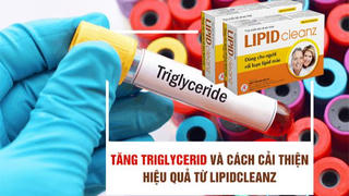 Tăng triglycerid và cách cải thiện hiệu quả từ Lipidcleanz