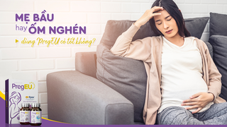 Mẹ bầu hay ốm nghén, dùng PregEU có tốt không?
