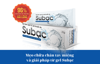 Mẹo chữa chân tay miệng và giải pháp từ gel Subạc