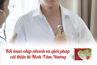 Sự nguy hiểm của rối loạn nhịp nhanh và giải pháp cải thiện từ Ninh Tâm Vương
