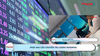 Phía sau câu chuyện tài chính Minsmax
