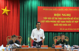 Đắk Lắk tiếp xúc cử tri theo chuyên đề về Dự án Luật Biên phòng Việt Nam