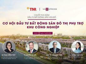 Cơ hội mới từ thị trường bất động sản đô thị phụ trợ khu công nghiệp